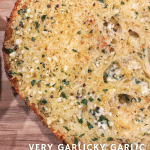 Very Garlicky Garlic Bread